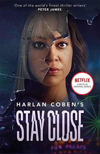 Stay Close: A gripping thriller from the #1 bestselling creator of hit Netflix show Fool Me Once